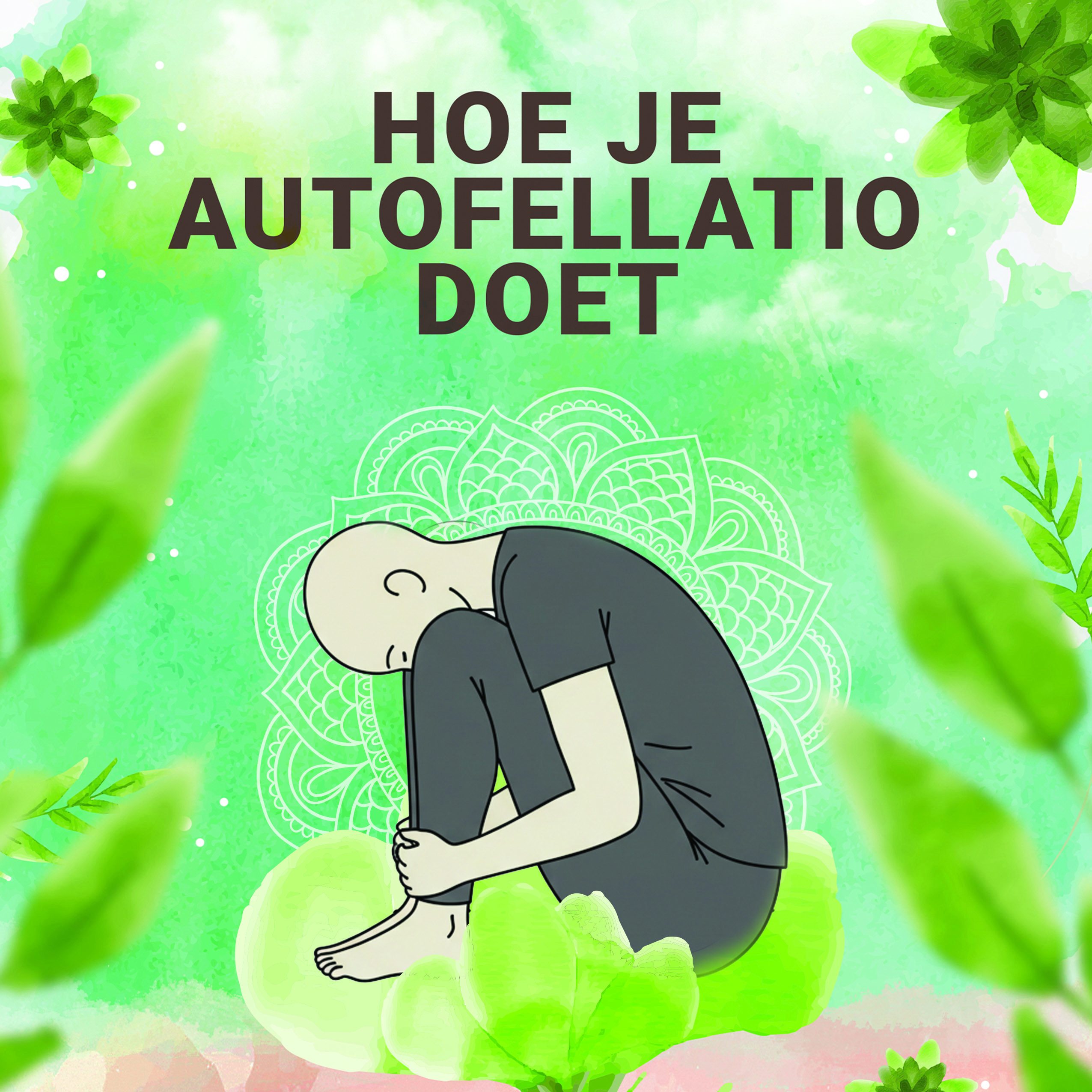 Hoe jezelf pijpen: autofellatio voor beginners